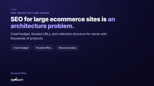 SEO for Large Ecommerce Sites: an Architecture Guide