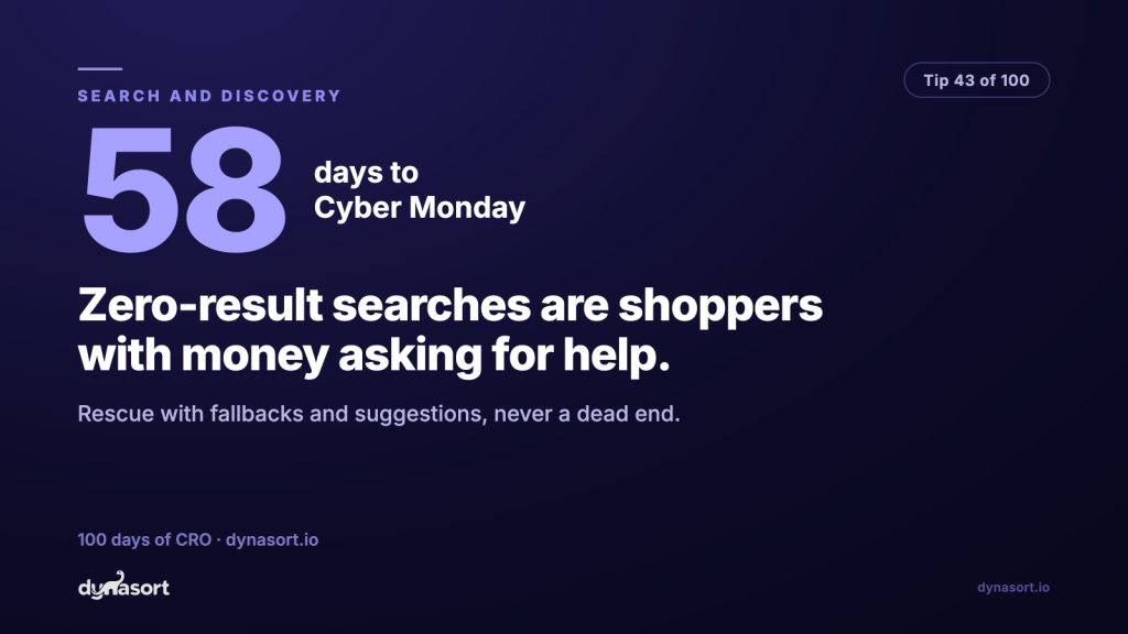 Zero-result searches are shoppers with money asking for help: rescue with fallbacks and suggestions, never a dead end.