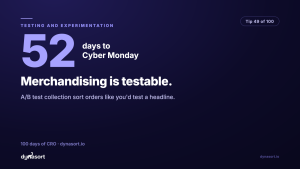Merchandising is testable: A/B test collection sort orders like you’d test a headline.