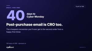 Post-purchase email is CRO too: the cheapest conversion you’ll ever get is the second order from a happy first-timer.